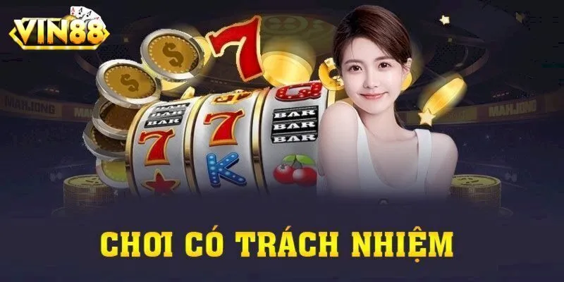 Chơi có trách nhiệm là gì?